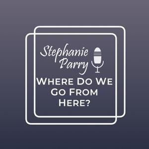 Where Do We Go From Here? by Stephanie Parry