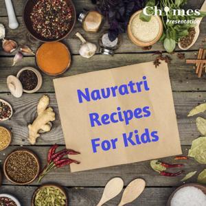 Navratri Recipes for Kids by Chimes