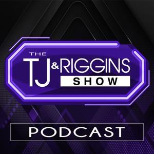 TJ & Riggins Show by TJ & Riggins