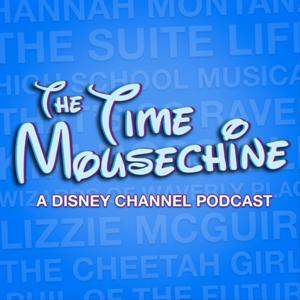 The Time Mousechine: A Disney Channel Podcast by Authentic Podcast Network