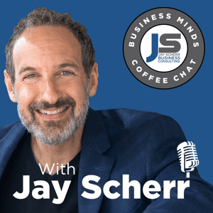 Business Minds Coffee Chat by Jay Scherr