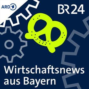 Wirtschaftsnews aus Bayern by Bayerischer Rundfunk