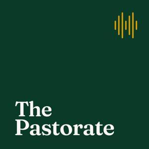 The Pastorate Podcast by The Pastorate