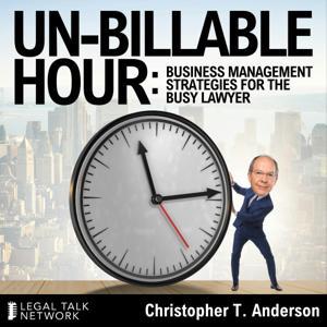 Un-Billable Hour: Business Management Strategies for the Busy Lawyer Around the Community Table by Legal Talk Network
