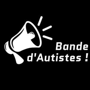 Bande d'Autistes ! by Bande d'Autistes