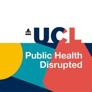Public Health Disrupted by UCL Health of the Public