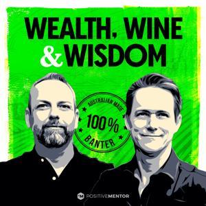 Wealth, Wine and Wisdom by Andy Fenton, Jason Whitton