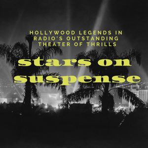 Stars on Suspense (Old Time Radio) by Mean Streets Podcasts