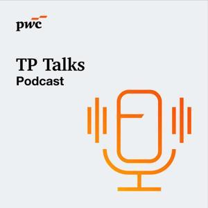 TP Talks - PwC's Global Transfer Pricing podcast by PwC