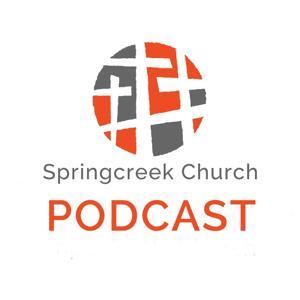 Springcreek Church - Garland, TX Podcast by Springcreek Church Garland TX