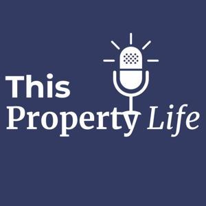 This Property Life Podcast by This Property Life