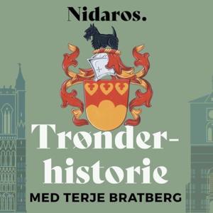 Trønderhistorie med Terje Bratberg by Nidaros
