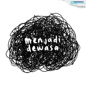 Menjadi Dewasa by Podkesmas Asia