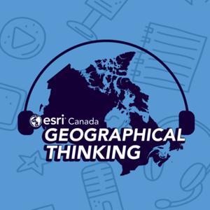 Geographical Thinking from Esri Canada by Esri Canada