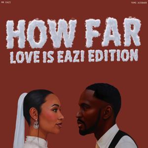 How Far? With Mr Eazi and Temi Ajibade by How Far With Mr Eazi & Temi Ajibade