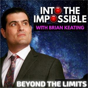 Into the Impossible With Brian Keating by Big Bang Productions Inc.