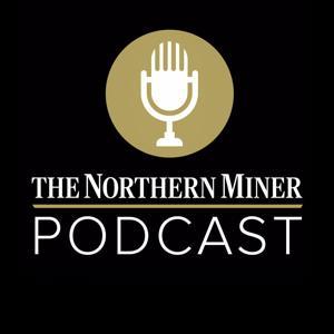 The Northern Miner Podcast by The Northern Miner
