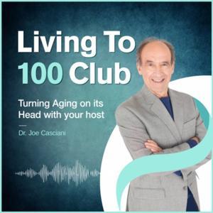 Living to 100 Club by Joseph M. Casciani, PhD
