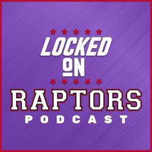 Locked On Raptors - Daily Podcast On The Toronto Raptors by Locked On Podcast Network, Sean Woodley