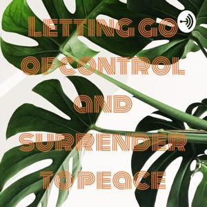 Letting go of control and surrender to peace by Fortune
