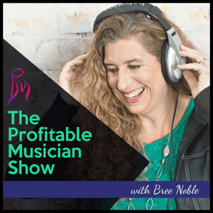 The Profitable Musician Show by Bree Noble