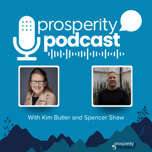 The Prosperity Podcast by Kim D. H. Butler and Spencer Shaw