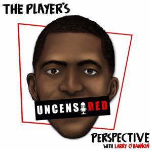 The Player's Perspective: Uncensored with Larry O'Bannon by Larry O'Bannon