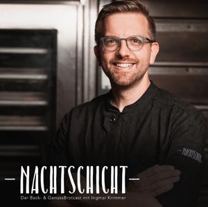 Nachtschicht // Der Back- & Genuss-Brotcast by Ingmar Krimmer