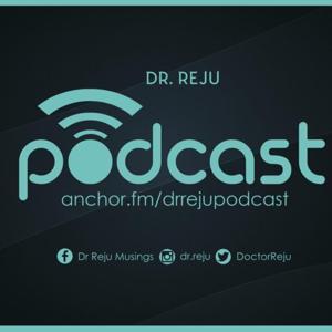 Dr Reju Podcast by Dr REJU Podcast