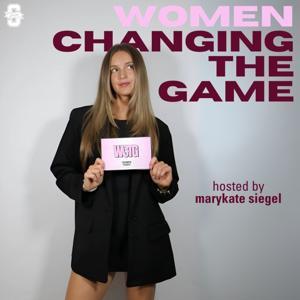 Women Changing The Game by A Podcast For Women Working In Sports, Sports Girls Club Network