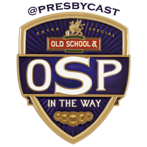 presbycast by @ChortlesWeakly & @Wresbyterian