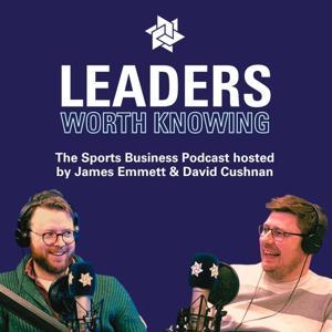Leaders Worth Knowing Podcast by Leaders