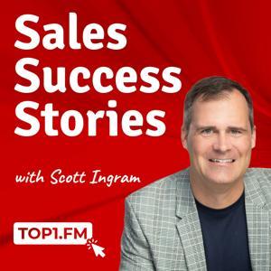Sales Success Stories by Scott Ingram, B2B Sales Professional