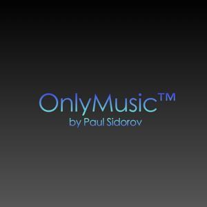 OnlyMusic™ by Paul Sidorov