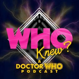 Who Knew?: A Doctor Who Podcast by Josh Carr