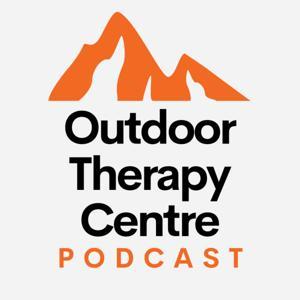 Outdoor Therapy Centre Podcast by Daniel L Cavanaugh and Will Dobud