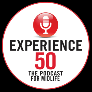 Experience 50 Podcast for Midlife by Mary Rogers