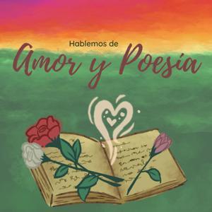 Hablemos De Amor Y Poesía by El Anecdotario.