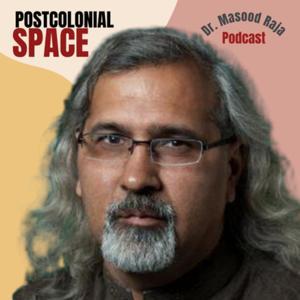 Postcolonial Space by Dr. Masood Raja