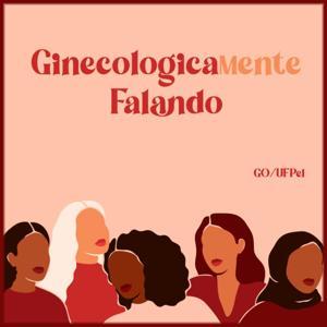 Ginecologicamente Falando by Gineco UFPel