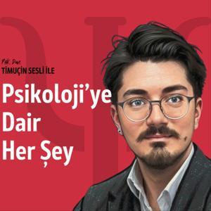 Psikoloji'ye Dair Her Şey by Psik. Dan. Timuçin Sesli