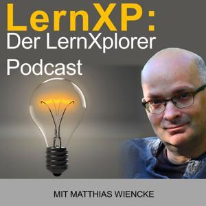 LernXP: Der LernXplorer Podcast by Matthias Wiencke