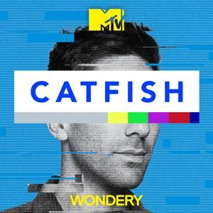 Catfish: The Podcast by MTV | Wondery