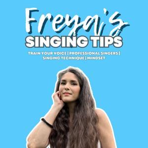 Freya's Singing Tips: Train Your Voice | Professional Singers | Singing Technique | Mindset by Freya Casey