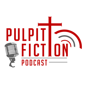Pulpit Fiction Podcast by Robb McCoy and Eric Fistler