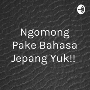 Ngomong Pake Bahasa Jepang Yuk!! by Syafi’i Azhari