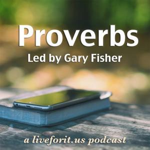 Liveforit Proverbs Study by Gary Fisher