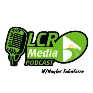 LCR Media Podcast by Naylor Taliaferro
