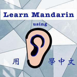 Learn Mandarin using Ear 用耳朵學中文 by Swing Yew