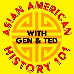 Asian American History 101 by Gen and Ted Lai